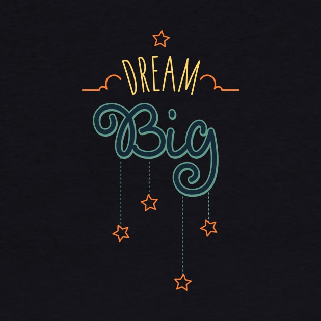 Dream Big - Chase Your Dream - Keep Dreaming T shirt by VomHaus